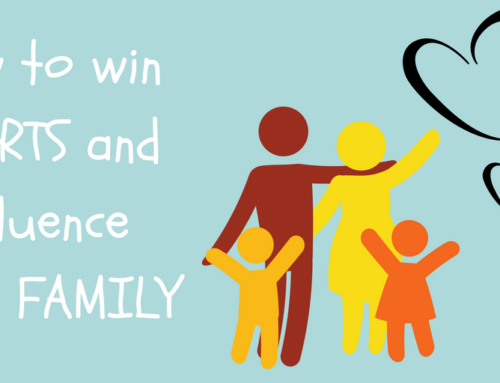 How to Win Hearts and Influence Your Family