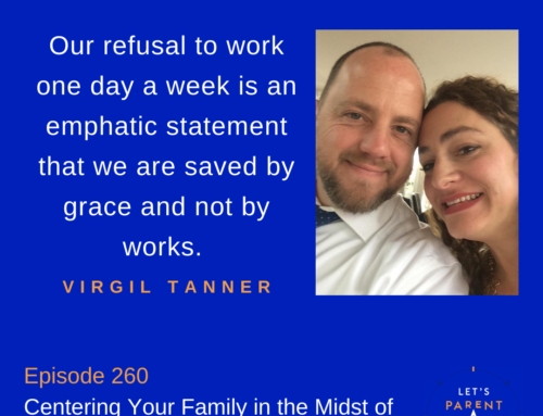 Centering Your Family in the Midst of Chaos with Virgil Tanner