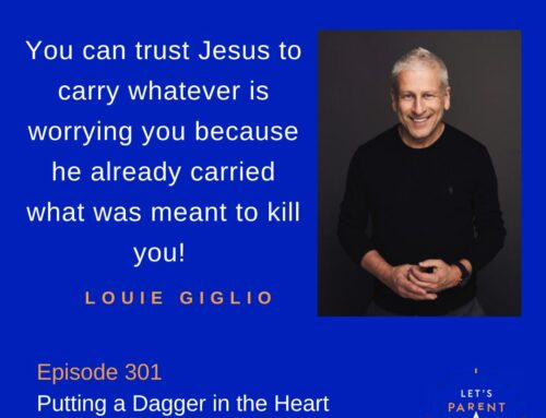 Putting a Dagger in the Heart of Worry with Louie Giglio