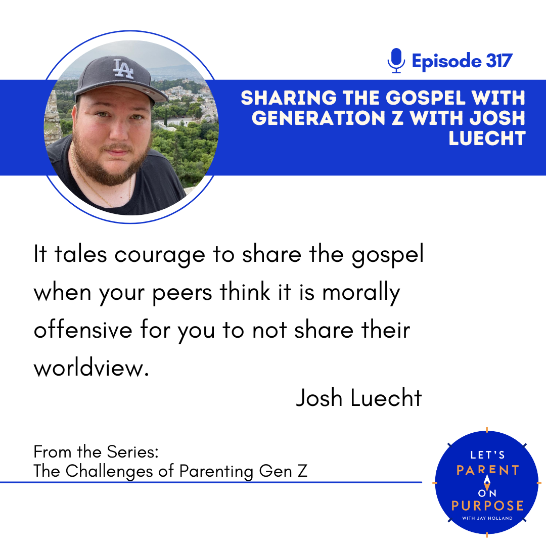 Bourgogne Egnet relæ Sharing the Gospel with Generation Z with Josh Luecht - Let's Parent on  Purpose