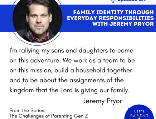 Family Identity Through Everyday Responsibilities with Jeremy Pryor