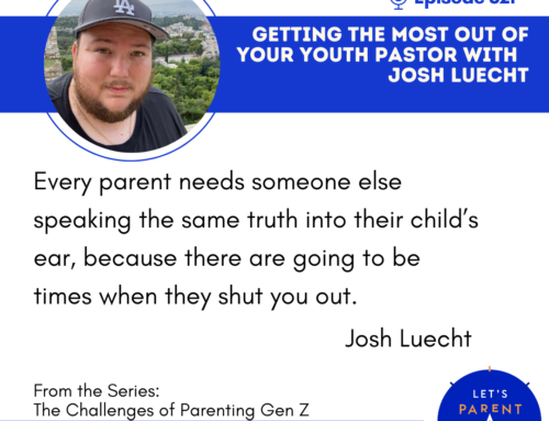 Getting the Most out of Your Youth Pastor and Student Leaders with Josh Leucht