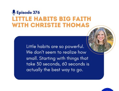 Little Habits Big Faith with Christie Thomas