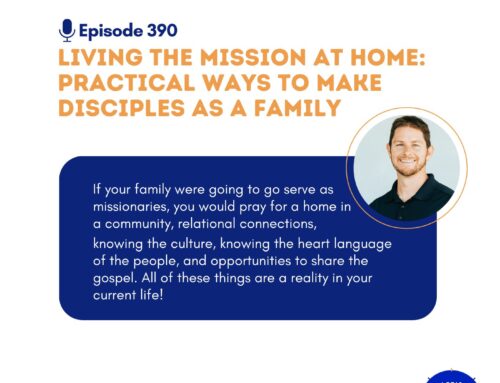 Living the Mission at Home: Practical Ways to Make Disciples as a Family